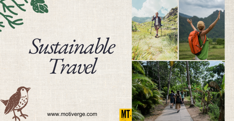 Sustainable Travel Practices: A Guide for Eco-Conscious Tourists