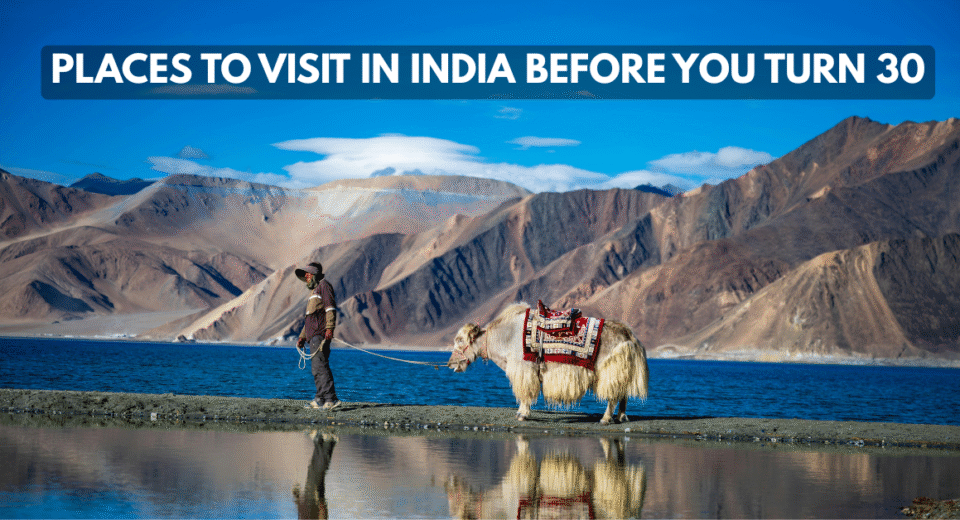 10 Epic Travel Destinations to Explore Before You Hit 30