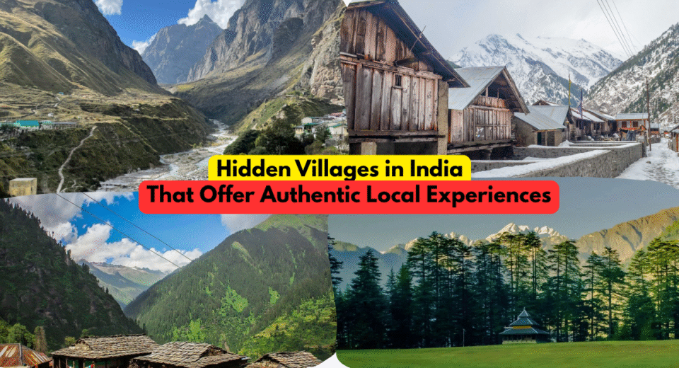 Hidden Villages in India That Offer Authentic Local Experiences