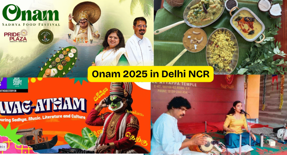 Onam 2025 in Delhi NCR: Celebrating Kerala’s Festive Grandeur in the Capital