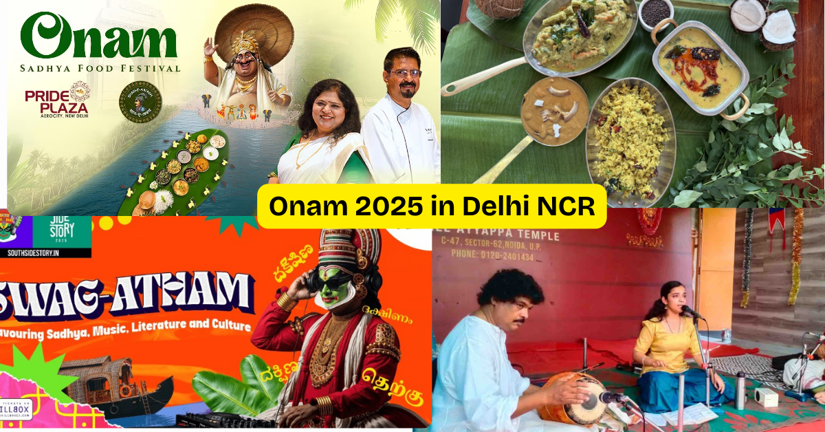 Onam 2025 in Delhi NCR: Celebrating Kerala’s Festive Grandeur in the Capital