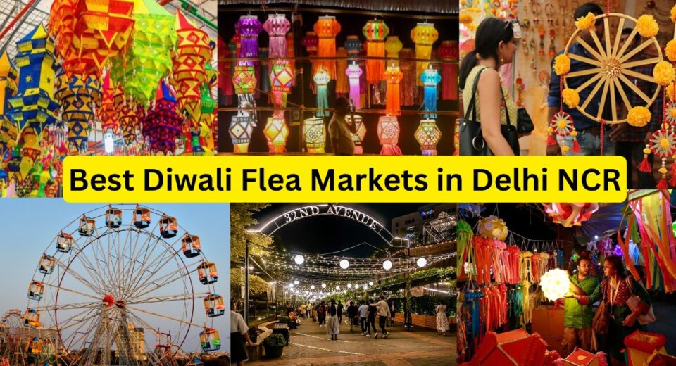 Best Diwali Flea Markets in Delhi NCR: Shop, Eat & Celebrate the Festive Spirit