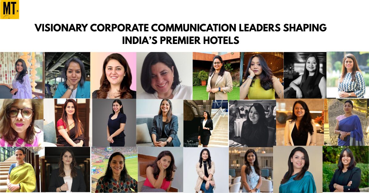 Hospitality Icons: Visionary Corporate Communication Leaders Shaping India’s Premier Hotels