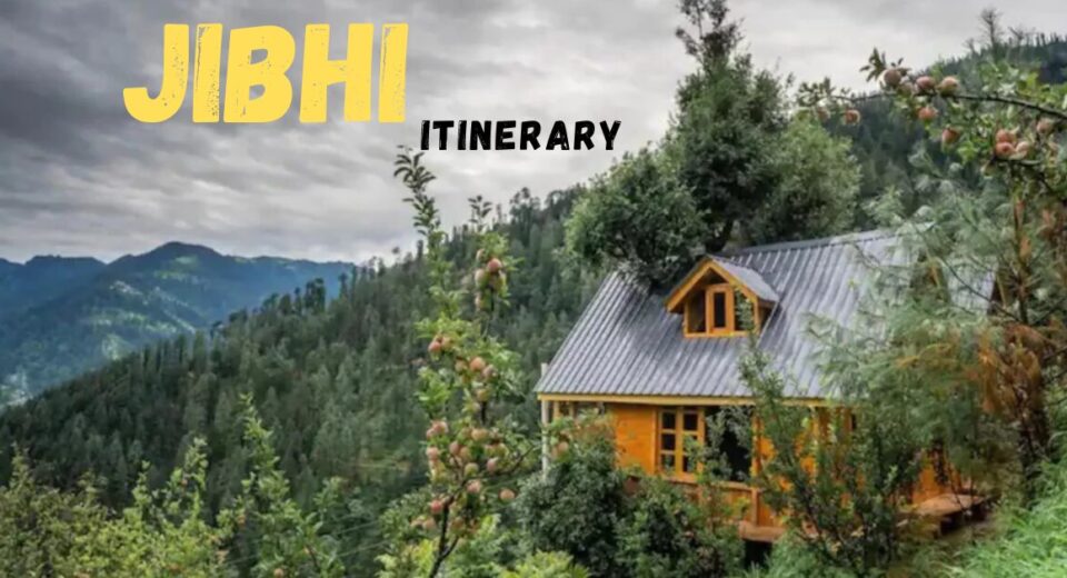 Jibhi & Tirthan Valley Itinerary from Delhi (4N/5D)