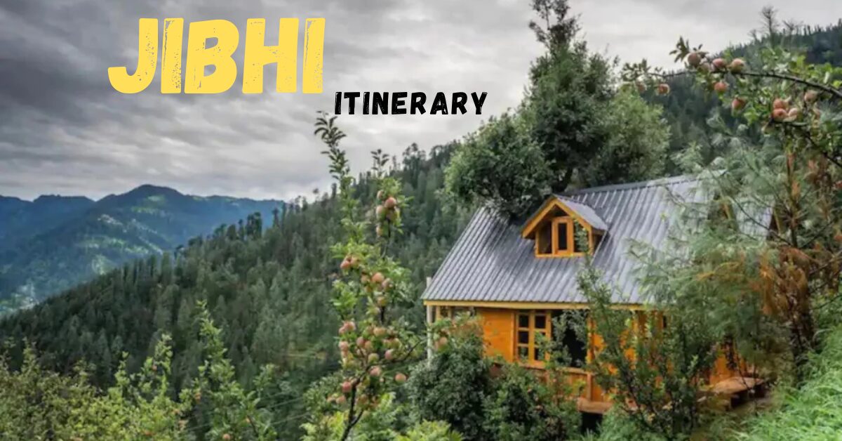 Jibhi & Tirthan Valley Itinerary from Delhi (4N/5D)