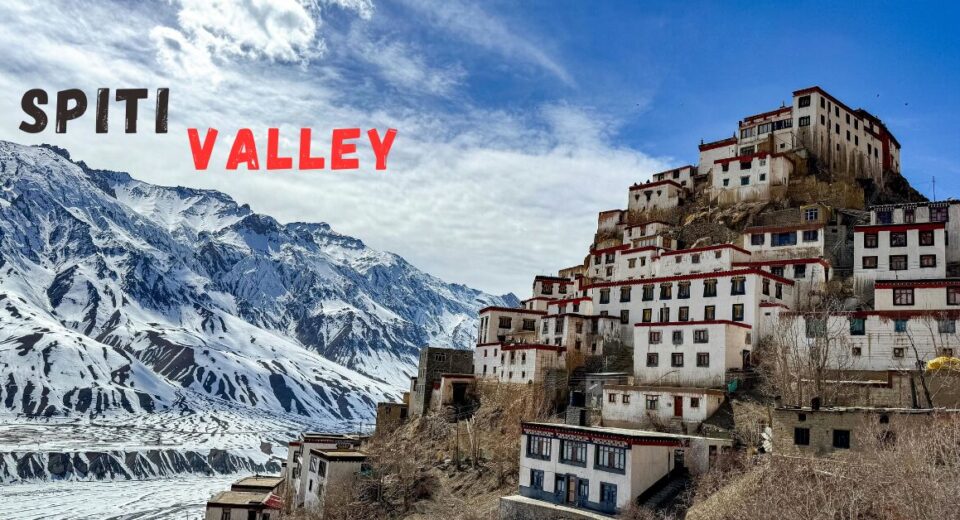 Spiti Valley Itinerary from Delhi: Complete 8-Day Travel Guide