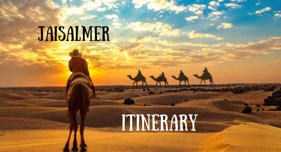 Jaisalmer Itinerary from Delhi: A Perfect 2–3 Day Rajasthan Travel Guide