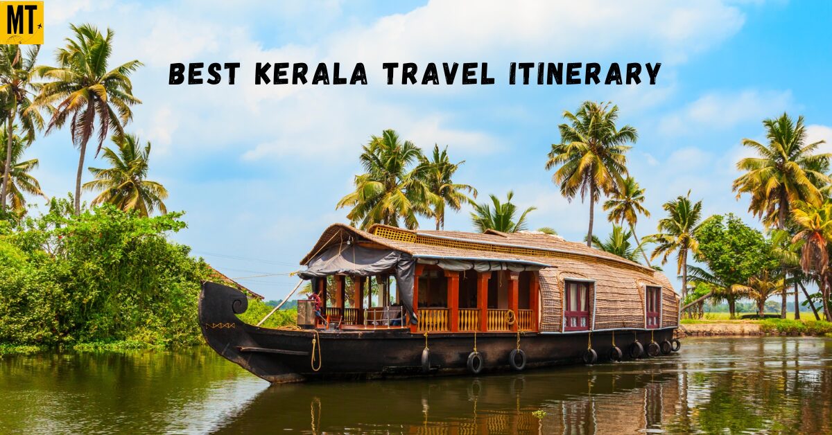 Best Kerala Travel Itinerary for 6–7 Days: Hill Stations, Backwaters and Beaches
